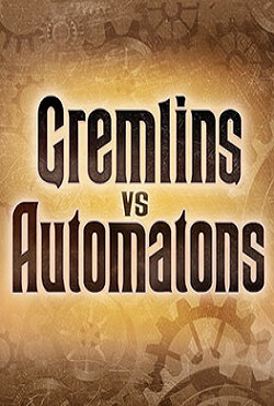 Gremlins vs Automatons Gremlins vs Automatons